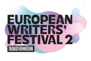 Transformation: The European Writers’ Festival 2